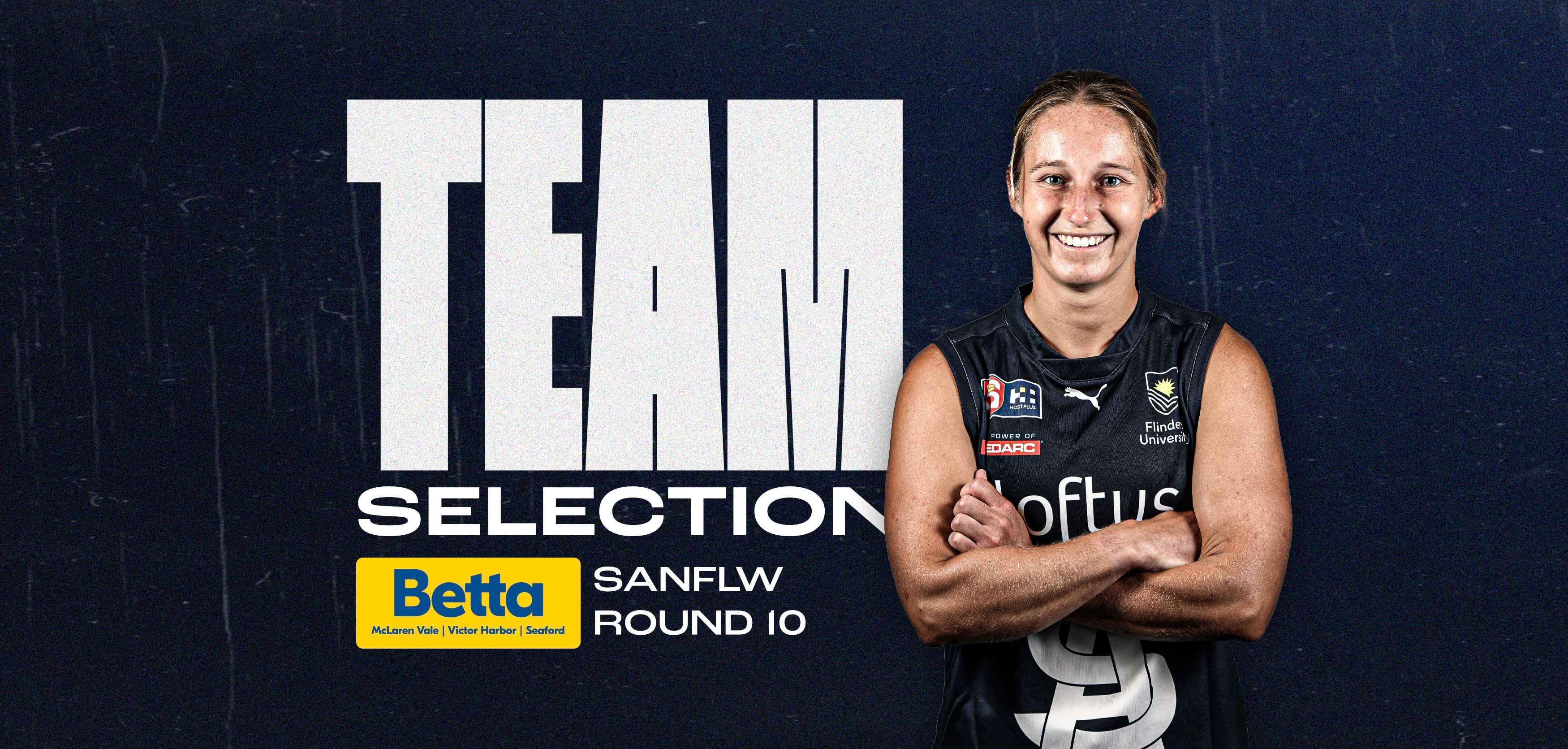 BETTA Teams Selection: SANFLW Round 10 v Sturt BETTA Teams Selection: SANFLW Round 10 v Sturt